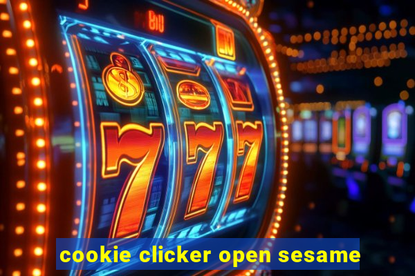 cookie clicker open sesame